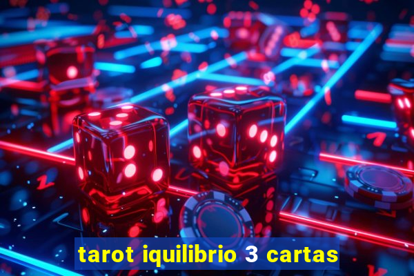 tarot iquilibrio 3 cartas